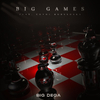 Big Dega - Big Games (feat. Chyde & Robssoska)