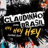 Claudinho Brasil - Hey Hey Hey (Claudinho Brasil Remix)