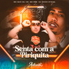 DJ CHICO OFICIAL - Senta Com a Piriquita