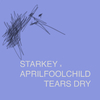 Starkey - Tears Dry