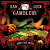 Bad Luck Gamblers - Your Pride Will Kill You