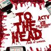ACTV - To The Head (feat. TruCarr, ZayHardaway, 1nine & Amen 28)