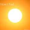 J Rich - How I Feel