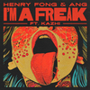 Henry Fong - I’m A Freak (Extended Mix)