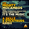 The Mighty Mocambos - It's the Music (A.Skillz & Stickybuds Remix) [feat. Afrika Bambaataa, Charlie Funk, Hektek & Deejay Snoop]