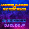 DJ DL de JF - Machuquei Machuei VS Beat Street Fighter