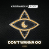 Kristianex - Don't Wanna Go