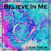 Louis Yoelin - Believe In Me