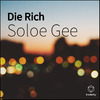 Soloe Gee - Die Rich