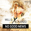 Will G. x Calenzo - No Good News (Radio Edit)