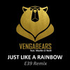 Vengabears - Just Like a Rainbow (E39 Remix)