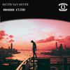 Claw - NEVER SAY NEVER (Ver.2, Extended Mix)