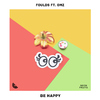 Foulds - Be Happy (feat. OMZ)