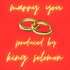 King Solomon - Marry You