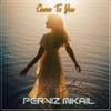 Perviz Mikail - Come To You