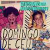 Matheus VK - Domingo de Céu