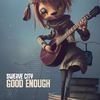 Swerve City - Good Enough