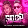 Mc Clebinho - Soca em Mim (feat. Mc Bob Anne)