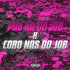 DJ JOTA L - PAU NA DO JOB x CORO NAS DO JOB