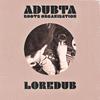 Roots Organisation - Loredub (feat. aDUBta)