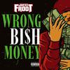 Jucee Froot - Wrong Bish Money