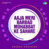 Anurag Abhishek - Aaja Meri Barbad Mohabbat Ke Sahare - Trap Mix