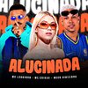MC Loukinho - Alucinada (feat. Mc Erikah)