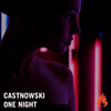 CastNowski - One Night (Original Mix)