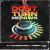 Bjay WatchDatBaby - Don't Turn Me Down (feat. Tweeday)