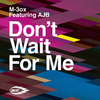 M-3ox - Don't Wait For Me