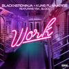 Blacknerdninja - Work (feat. Ysk_Glocc)
