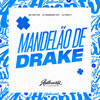 DJ PARAVANI DZ7 - Mandelão de Drake