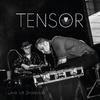 Tensor - Awake (Live)