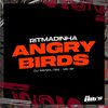 DJ MANEL 062 - Ritmadinha Angry Birds