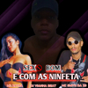 MC SMITH DA ZS - Sexo Bom e Com As Ninfeta