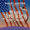 Philip Lassiter - Make America Love Again