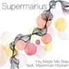 Supermarius - You Made Me Stay (feat. Maximilian Höcherl)