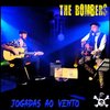 The Bombers - Jogadas ao Vento (Ao Vivo)