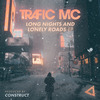 Trafic MC - Long nights and lonely roads