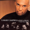 Lamar Campbell - I Will Bless The Lord (I Need Your Spirit Album Version)
