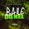 DJJ KEL O MAGO - Baile do Kel