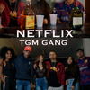 TGM Gang - Netflix