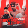 Henrique Original - Então Vem Xereca