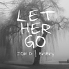 Jon D. - Let Her Go