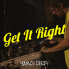 YaBoi Dirty - Get It Right