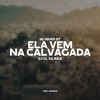 DJ GL DA RAIZ - Ela vem na calvagada x Put@ rara