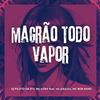 DJ PILOTO DA 011 - Magrão Todo Vapor