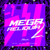 DJ LUCAS ZS - Mega Montagem Reliquia 2