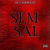 MC Carpanezzi - Sem Sal