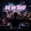 Hualang - Do My Thing (HUALANG Remix)